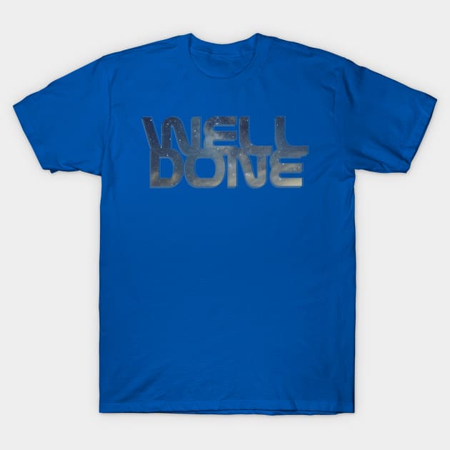 WELL DONE T-Shirt by afternoontees